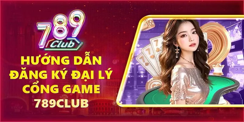 đại lý 789club Tổng quan mô hình đại lý 789club
